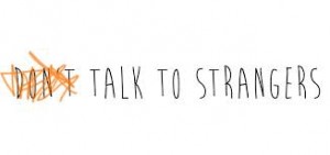talk to strangers